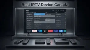 Best IPTV Device Canada comparison showing smart TVs, streaming sticks and Android TV devices